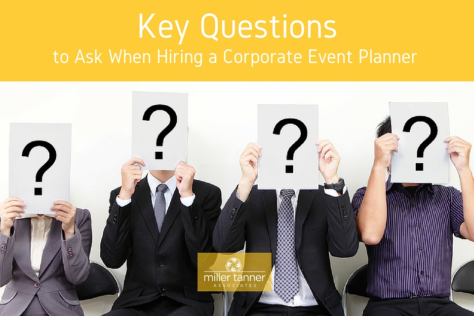 Keys To Finding And Hiring A Professional Event Planner Miller Tanner 