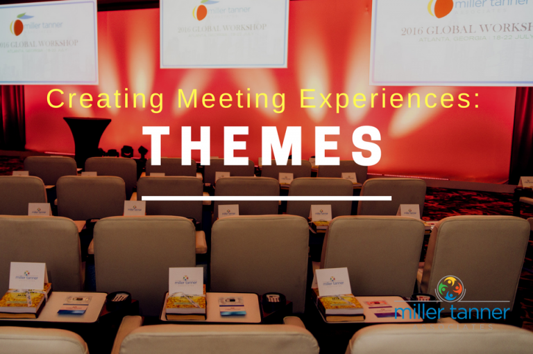 Miller Tanner Associates Creating Meeting Experiences with Themes